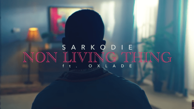 Sarkodie Non Living Thing Oxlade
