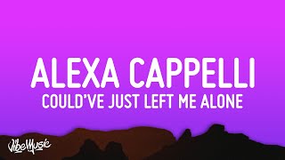 Youtube downloader Alexa Cappelli - Could've Just Left Me Alone (Lyrics)
