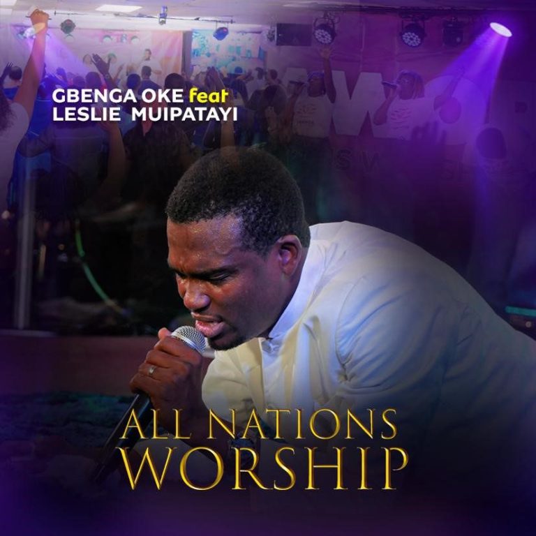 DOWNLOAD Mp3 Gbenga Oke - All Nations Worship Ft. Leslie Muitapayi