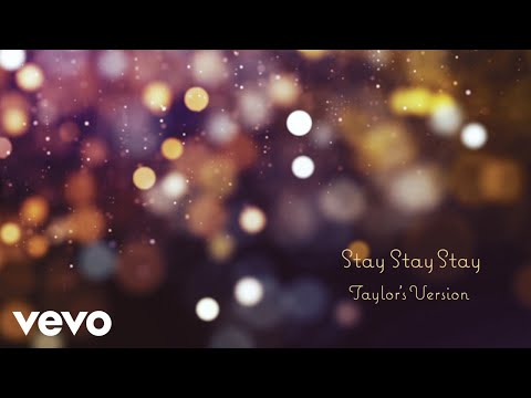 Taylor Swift - Stay Stay Stay (Taylor's Version) (Lyric Video)